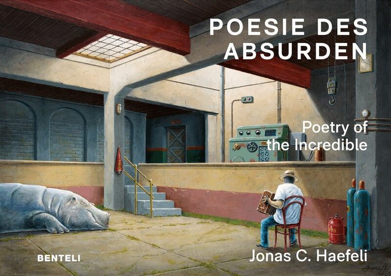 Jonas C. Haefeli - Poetry of the Incredible, Inbunden