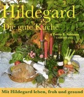Yvette E. Salomon - Hildegard - Die gute Küche, Inbunden