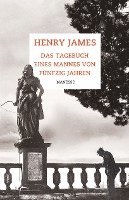Henry James - Das Tagebuch eines Mannes von fünfzig Jahren, Inbunden