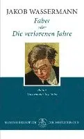 Jakob Wassermann - Faber oder Die verlorenen Jahre, Inbunden. Tillgänglighet: Lägg i varukorg