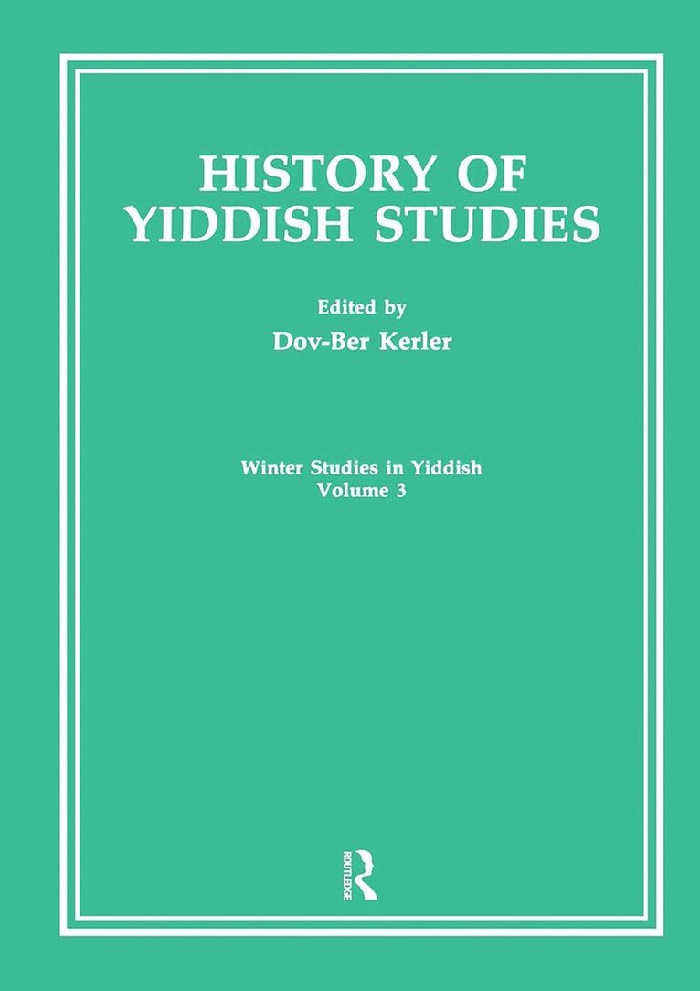 Dov-Ber Kerler - History Of Yiddish Studies, Inbunden