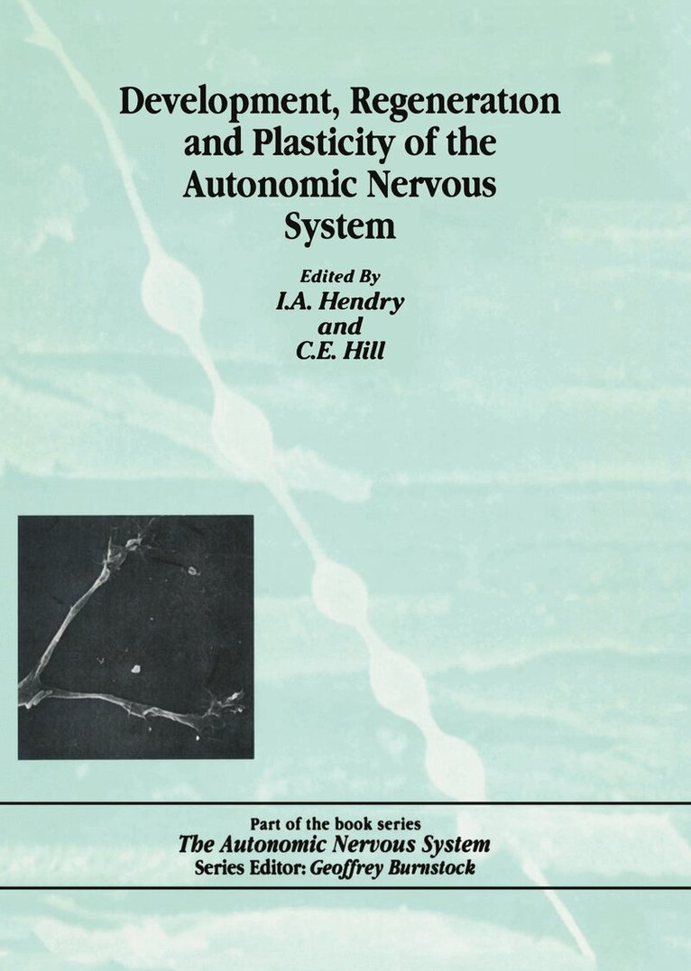 George Hendry, C.E. Hill - Development, Regeneration and Plasticity of the Autonomic Nervous System, Inbunden