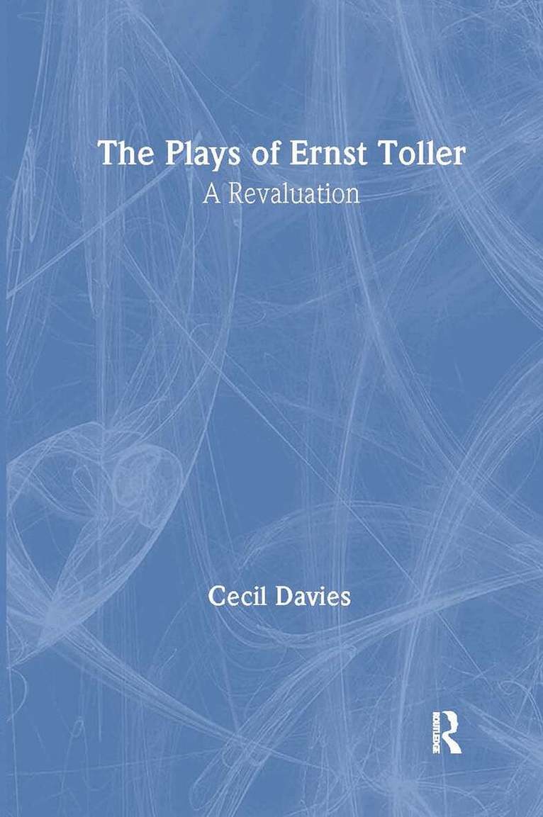 Cecil Davies - Plays of Ernst Toller, Inbunden