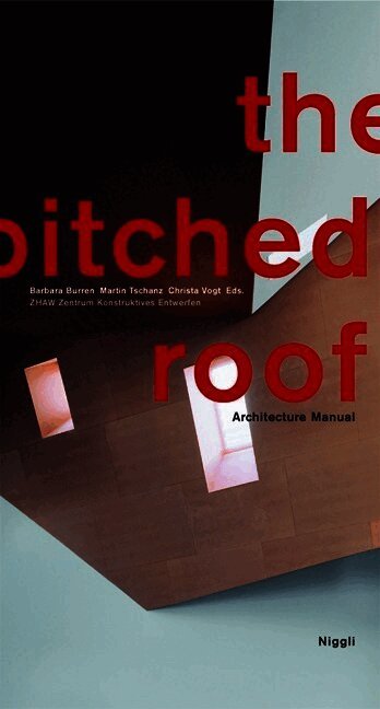 Barbara Burren, Martin Tschanz - Pitched Roof, Inbunden. Tillgänglighet: Tillfälligt slut