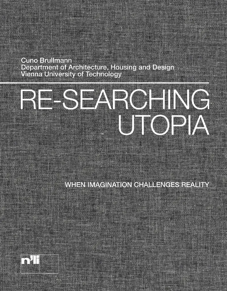 Vienna Technical University, Vienna Technical University - Re-searching Utopia, Inbunden. Tillgänglighet: Lägg i varukorg
