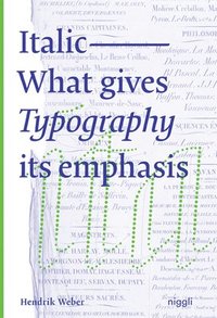 Italic: What gives Typography its emphasis