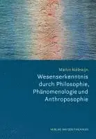 Martin Kollewijn - Wesenserkenntnis durch Philosophie, Phänomenologie und Anthroposophie, Häftad. Tillgänglighet: Lägg i varukorg