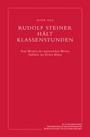 Peter Selg - Rudolf Steiner hält Klassenstunden, Inbunden. Tillgänglighet: Lägg i varukorg