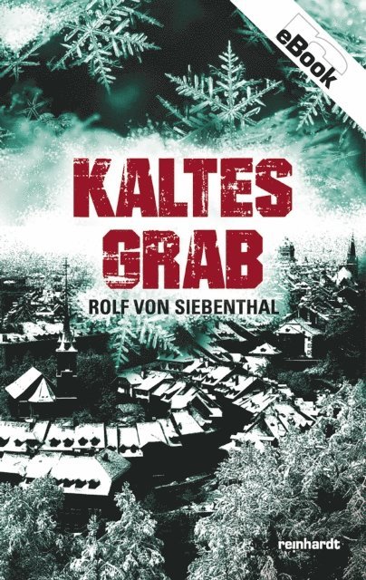 Rolf von Siebenthal - Kaltes Grab, E-bok