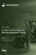 In Vitro Technology and Micropropagated Plants
