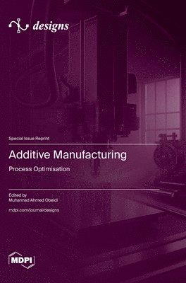 Additive Manufacturing, Inbunden