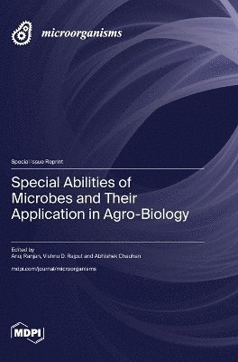 Special Abilities of Microbes and Their Application in Agro-Biology, Inbunden