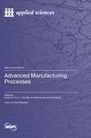 Advanced Manufacturing Processes, Inbunden
