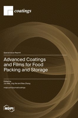 Advanced Coatings and Films for Food Packing and Storage, Inbunden