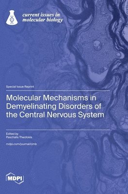 Molecular Mechanisms in Demyelinating Disorders of the Central Nervous System, Inbunden
