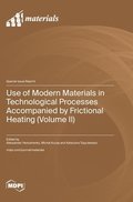Use of Modern Materials in Technological Processes Accompanied by Frictional Heating (Volume II)