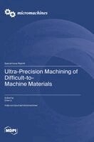 Ultra-Precision Machining of Difficult-to-Machine Materials, Inbunden