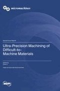 Ultra-Precision Machining of Difficult-to-Machine Materials