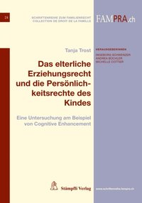 Das elterliche Erziehungsrecht und die PersÃ¶nlichkeitsrechte des Kindes