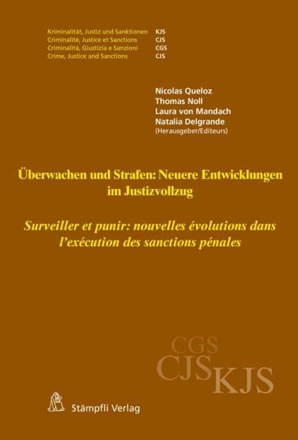Natalia Delgrande, Laura von Mandach, Thomas Noll, Nicolas Queloz - Uberwachen und Strafen: Neuere Entwicklungen im Justizvollzug Surveiller et punir : nouvelles evolutions dans l'execution des sanctions penales, E-bok