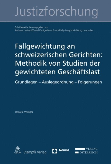 Daniela Winkler - Fallgewichtung an schweizerischen Gerichten: Methodik von Studien der gewichteten Geschäftslast, E-bok