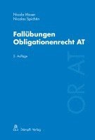 Nicola Moser, Nicolas Spichtin - Fallübungen Obligationenrecht AT, Häftad