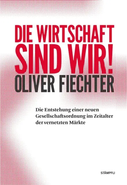 Oliver Fiechter - Die Wirtschaft sind wir!, E-bok. Tillgänglighet: Lägg i varukorg