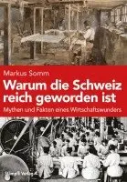Markus Somm - Warum die Schweiz reich geworden ist, Inbunden. Tillgänglighet: Lägg i varukorg