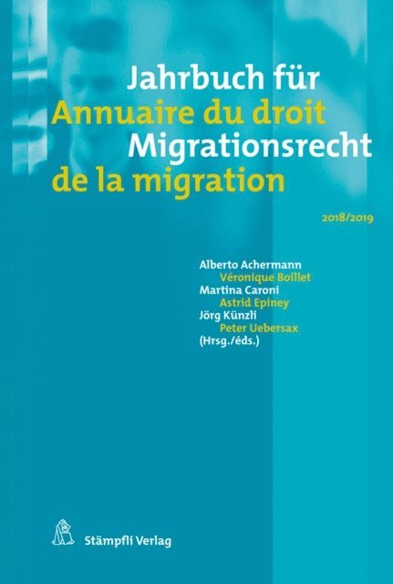 Peter Uebersax, Jorg Kunzli, Astrid Epiney, Martina Caroni, Veronique Boillet, Alberto Achermann - Jahrbuch für Migrationsrecht 2018/2019 Annuaire du droit de la migration 2018/2019, E-bok