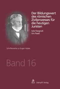 Der Bildungswert des rÃ¶mischen Zivilprozesses fÃ¼r die heutigen Juristen
