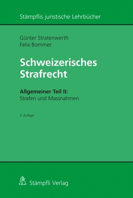 Felix Bommer, Gunter Stratenwerth - Schweizerisches Strafrecht, Allgemeiner Teil II: Strafen und Massnahmen, E-bok