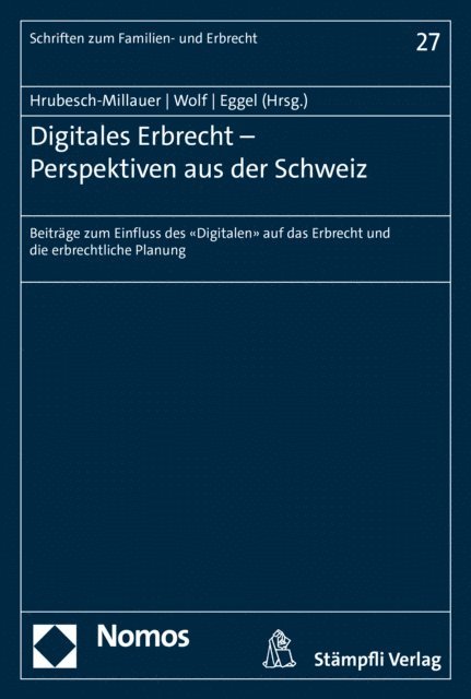 Martin Eggel, Stephan Wolf, Stephanie Hrubesch-Millauer - Digitales Erbrecht - Perspektiven aus der Schweiz, E-bok
