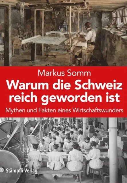 Markus Somm - Warum die Schweiz reich geworden ist, E-bok. Tillgänglighet: Lägg i varukorg