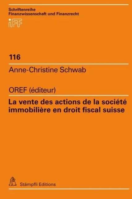 Anne-Christine Schwab, OREF - La vente des actions de la société immobilière en droit fiscal suisse, E-bok. Tillgänglighet: Lägg i varukorg