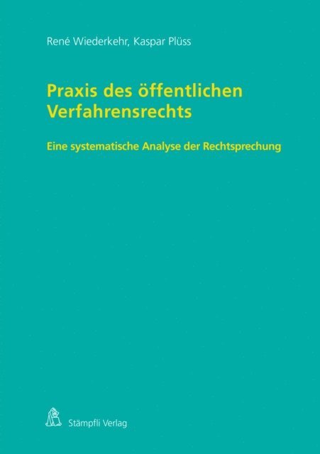 Kaspar Pluss, Rene Wiederkehr - Praxis des öffentlichen Verfahrensrechts, E-bok