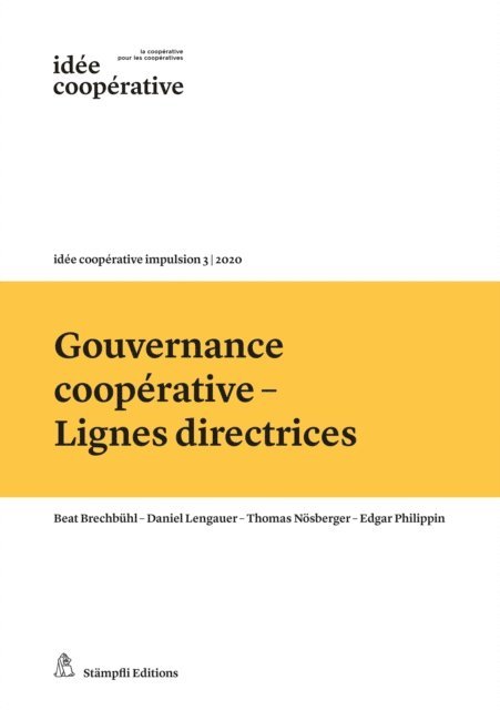 Edgar Philippin, Thomas Nosberger, Daniel Lengauer, Beat Brechbuhl - Gouvernance coopérative - Lignes directrices, E-bok