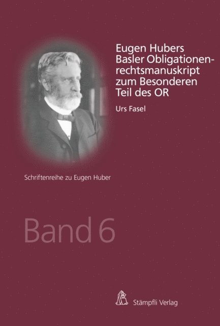 Urs Fasel - Eugen Hubers Basler Obligationenrechtsmanuskript zum Besonderen Teil des OR, E-bok