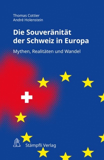 Andre Holenstein, Thomas Cottier - Souveränität der Schweiz in Europa, E-bok