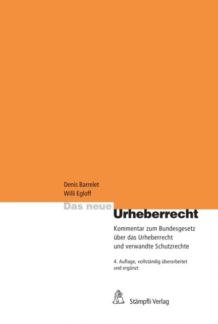 Christof Riedo, Dieter Meier, Sandra Kunzi, Michel Heinzmann, Willi Egloff, Willi Egloff, Denis Barrelet - Das neue Urheberrecht, E-bok