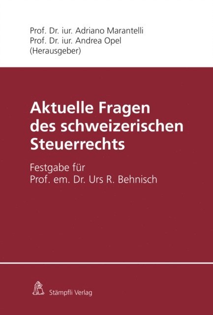 Patrick M. Muller, Thomas Stadelmann, Peter Locher, Daniel de Vries Reilingh, Andrea Opel, Adriano Marantelli - Aktuelle Fragen des schweizerischen Steuerrechts, E-bok