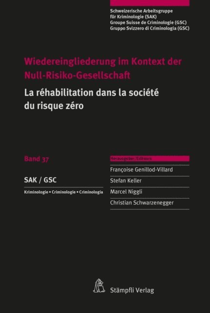 Christian Schwarzenegger, Marcel Alexander Niggli, Stefan Keller, Francoise Genillod-Villard - Wiedereingliederung im Kontext der Null-Risiko-Gesellschaft, E-bok