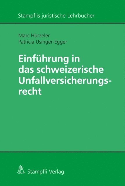 Patricia Usinger-Egger, Marc Hurzeler - Einführung in das schweizerische Unfallversicherungsrecht, E-bok