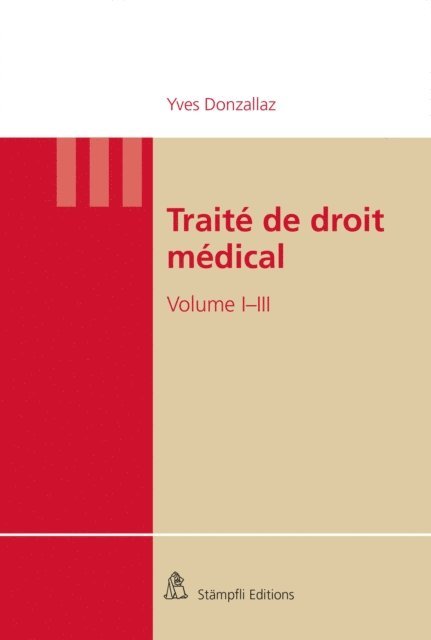 Yves Donzallaz - Paquet: Traité de droit médical Vol I, Vol II et Vol III, E-bok