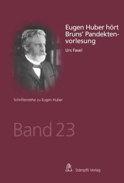 Urs Fasel - Eugen Huber hört Bruns' Pandektenvorlesung, E-bok