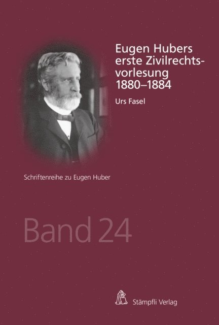 Urs Fasel - Eugen Hubers erste Zivilrechtsvorlesung 1880-1884, E-bok
