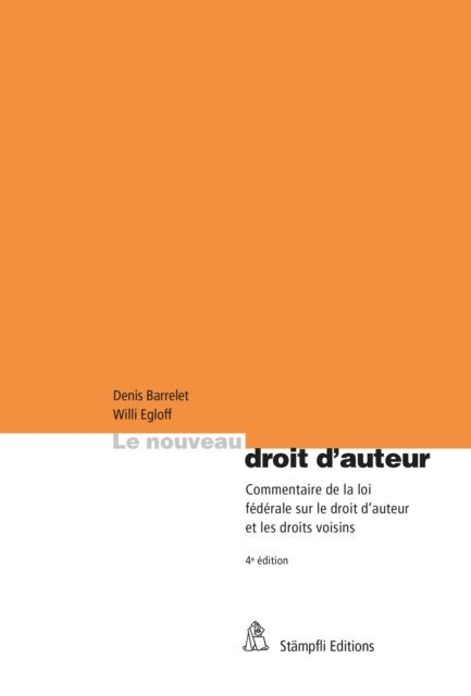 Christof Riedo, Dieter Meier, Sandra Kunzi, Michel Heinzmann, Willi Egloff, Denis Barrelet - Le nouveau droit d'auteur., E-bok