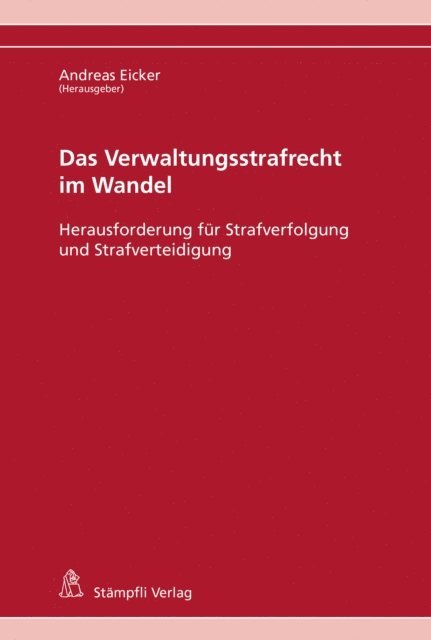 Thomas B. Egloff, Michael Burri, Frank Friedrich, Judith Natterer Gartmann, Jonas Achermann, Alexander Locher, Rahel Goldenberger, Andreas Eicker - Das Verwaltungsstrafrecht im Wandel, E-bok