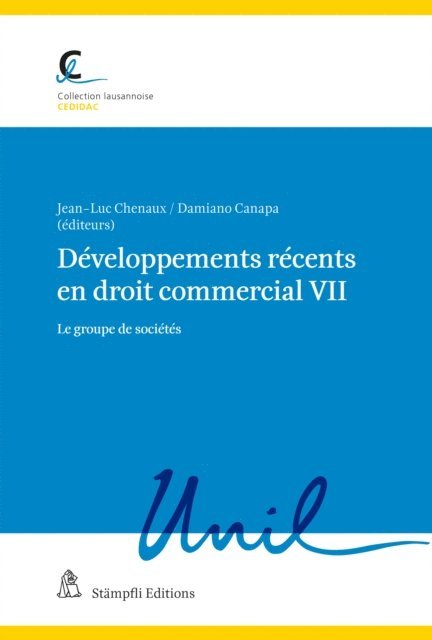 Carlo Lombardini, Isabelle Romy, Mathieu Blanc, Peter Henry, Damiano Canapa, Jean-Luc Chenaux - Développements récents en droit commercial VII, E-bok