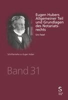 Urs Fasel - Eugen Hubers Allgemeiner Teil und Grundlagen des Notariatsrechts, Inbunden