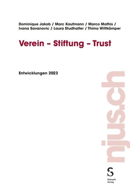 Thimo Wittkampfer, Laura Studhalter, Ivana Savanovic, Marco Mathis, Marc Kaufmann, Dominique Jakob - Verein - Stiftung - Trust, E-bok
